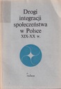 Пути социальной интеграции в Польше в XIX и XX веках.