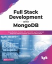 Шарма, Ману Полная разработка стека с использованием MongoDB: охватывает бэкэнд, фронтенд,