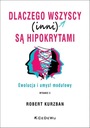 Dlaczego wszyscy są hipokrytami. Robert Kurzban