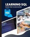 Huynh, Kiet LEARNING SQL: Master SQL Fundamentals