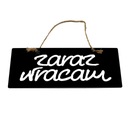 Tabliczka kredowa ZARAZ WRACAM