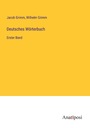 Deutsches Worterbuch: Erster Band JACOB GRIMM