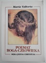 ПОЭМА БОГОЧЕЛОВЕКА, СТРАСТИ ИИСУСА ХРИСТА - ВАЛТОРТА