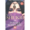 PERSKA KOBIECOŚĆ LAILA SHUKRI NOWA 434 STRONY