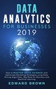 Браун, Эдвард Аналитика данных для бизнеса 2019: как освоить науку о данных