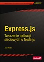 Express.js. Tworzenie aplikacji sieciowych