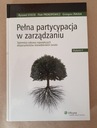 Pełna partycypacja w zarządzaniu. Tajemnica sukcesu największych... ISBN 9788326439476