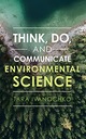 Ivanochko, Tara Think, Do, and Communicate Environmental Science