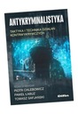ANTYKRYMINALISTYKA. TAKTYKA I TECHNIKA DZIAŁAŃ.. PRACA ZBIOROWA