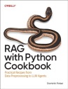 RAG with Python Cookbook: Practical Recipes from Data Preprocessing to ...
