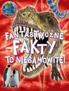 Fantastyczne fakty. To niesamowite!