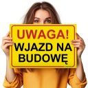 ТАБЛИЦЯ INFORMACYJNA ″UWAGA! WJAZD NA BUDOWE″ 32X21 CM ПАНЕЛЬ WYTRZYMALA  (18099799482) фото min 10