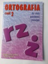 ORTOGRAFIA DLA SP I GIM CZ.2 RZ, Ż GWO
