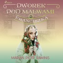 Dworek pod Malwami 2 - Францишка - Аудиокнига mp3