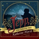Jepp, Who Defied the Stars - Marsh, Katherine