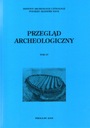 Przegląd Archaeologiczne 57 / 2009