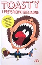 TOASTY I PRZYŚPIEWKI BIESIADNE