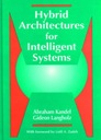 Hybrid Architectures for Intelligent Systems ABRAHAM KANDEL