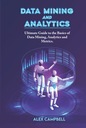Кэмпбелл, Алекс Анализ данных и аналитика: полное руководство по основам D