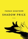 Shadow Price: Poems FARAH GHAFOOR