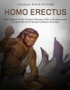 Homo erectus: история архаичных людей, которые покинули Африку и сформированы