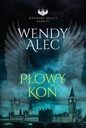PŁOWY KOŃ - Wendy Alec - NOWOŚĆ!