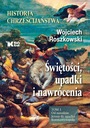 ИСТОРИЯ ХРИСТИАНСТВА т.1. Проф. Войцех Рошковский