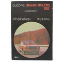 SKODA 105 120 130 BUDOWA EKSPLOATACJA REPAIR 