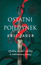 Ostatni pojedynek Eric Jager Tytuł Ostatin pojedynek