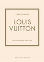Louis Vuitton. Historia kultowego domu mody. Gatunek Sztuka, kultura i etnologia