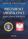  Názov Prezydenci amerykańscy wobec spraw polskich