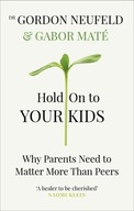 Hold on to Your Kids Gabor Maté