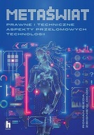 Metaświat. Co zmienią przełomowe technologie w prawie i finansach?