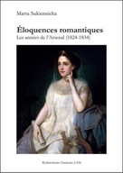 Éloquences romantiques Les années de l?Arsenal (1824-1834)