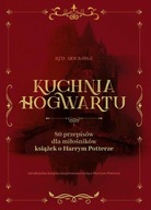 KUCHNIA HOGWARTU 80 PRZEPISÓW HARRY POTTER