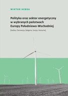 Polityka oraz sektor energetyczny w wybranych państwach Europy Południowo-W