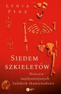 Siedem szkieletów. Historia najsłynniejszych ludzkich skamieniałości