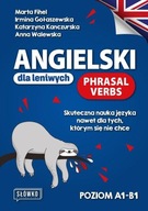 Angielski dla leniwych. Phrasal Verbs. Skuteczna nauka języka nawet dla tyc