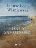 Koniec samotności Janusz Leon Wiśniewski