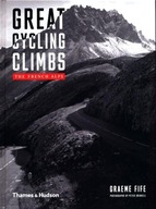 Great Cycling Climbs: The French Alps Fife Graeme