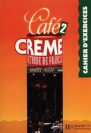 Café Creme 2. Zeszyt ćwiczeń do języka francuskiego