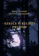 Szkice o religii Prusów Paweł Kawiński, Seweryn Szczepański