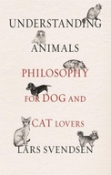 Understanding Animals: Philosophy for Dog and Cat