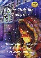 Dziewczynka z zapałkami / Bałwan ze śniegu / Królowa śniegu. Audiobook