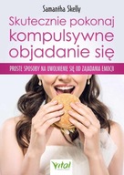 Skutecznie pokonaj kompulsywne objadanie się. Proste sposoby na uwolnienie