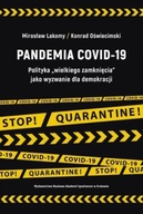Pandemia COVID-19. Polityka "wielkiego zamknięcia" jako wyzwanie dla demokr