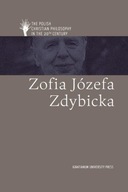 Polish Christian Philosophy in the 20th Century. Zofia Józefa Zdybicka