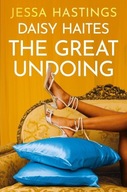Daisy Haites: The Great Undoing: Book 4 Jessa Hastings
