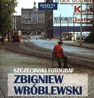 Szczeciński Fotograf - Zbigniew Wróblewski