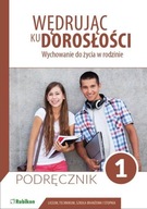 Wędrując ku dorosłości 1 Podręcznik Wychowanie do życia w rodzinie